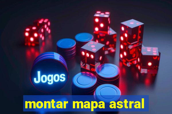 montar mapa astral